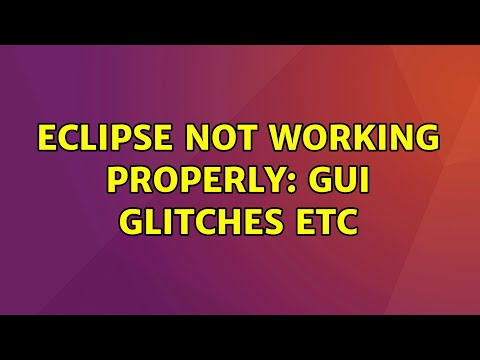 Ubuntu: Eclipse not working properly: GUI glitches etc