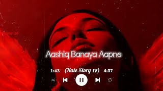 Aashiq banaya aapne // slowed + reverb