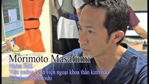Điều trị can thiệp nội mạch máu não - Bác sĩ Morimoto Masafumi - IMS