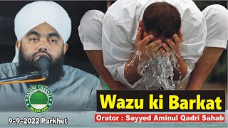 Ba Wazu ki Barkat | Sayyed Aminul Qadri |New Bayan 9-9-2022 Parkhet