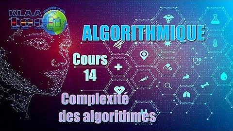 INFORMATIQUE - Algorithmique - Cours 14 -  Complexité des algorithmes