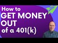 Ways to Get Money Out of a 401(k) - Working or Not