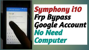symphony i10 frp google account bypass