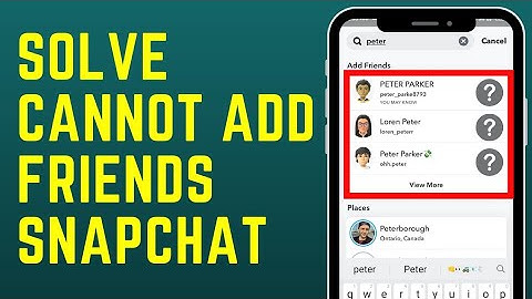 How to Solve Cannot Add Friends on Snapchat Problem in 2023?