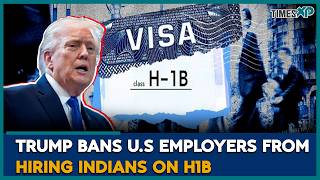 Trump Bans U.S. Employers From Hiring Indians on H-1B | Indians In U.S