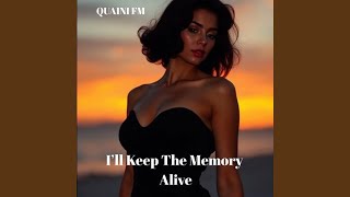 I'll Keep The Memory Alive