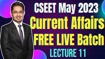 FREE CSEET Current Affairs Online Classes for May 2023 Exam | Lecture 11