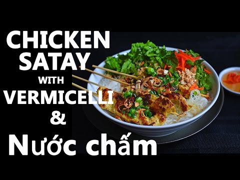 CHICKEN SATAY WITH VERMICELLI AND VIETNAMESE DIPPING SAUCE