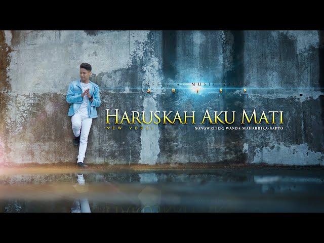 Arief - Haruskah Aku Mati (Official Music Video) New Versi class=