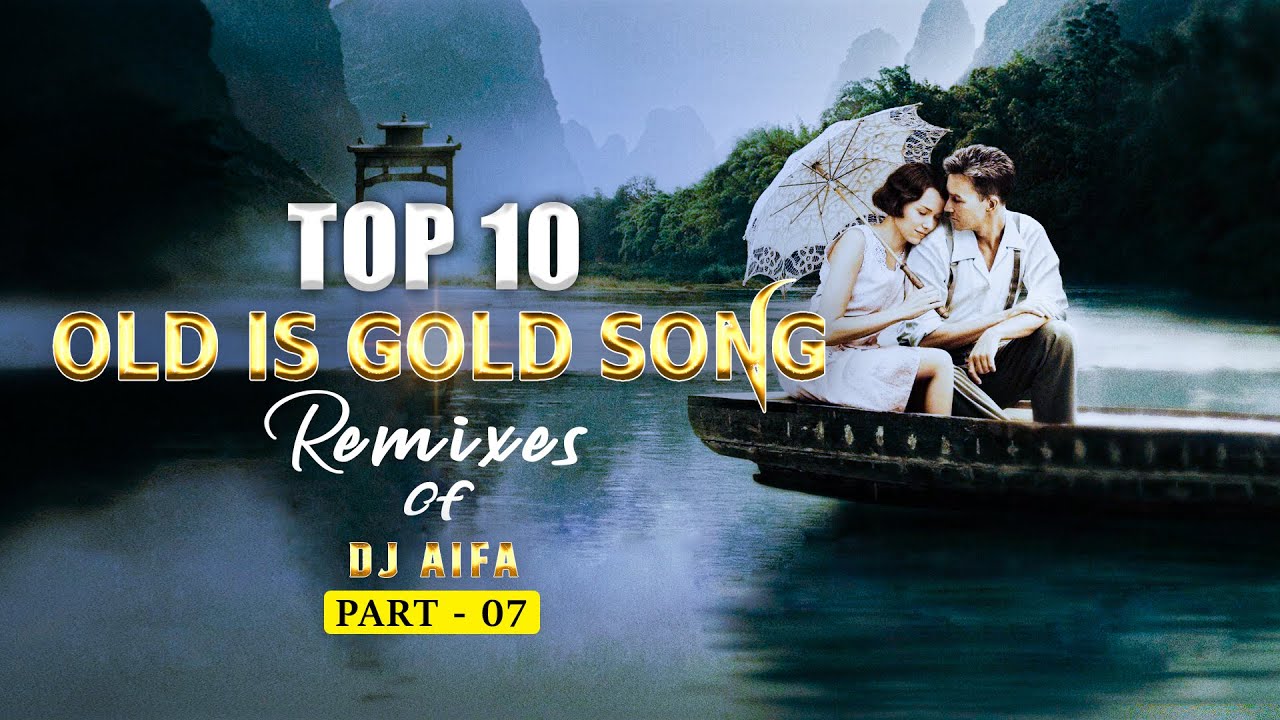 Top 10 Sinhala Old is Gold Song Remixes of DJ AIFA - (PART - 07)