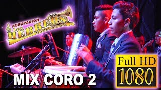 Video thumbnail of "LOS HEBREOS - Mix Coros 2 (LO MAS NUEVO 2017)"