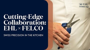 Swiss Precision in the kitchen | Crafting the 1893 Shears: A Collaboration Between EHL and FELCO