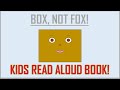 Kids books read aloud with words  box not fox by nvs stories 