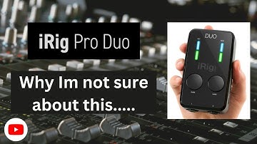 The New iRig Pro Duo ...a Disappointment ?