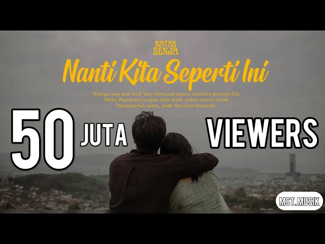 Batas Senja - Nanti Kita Seperti Ini (Official Music Video) class=