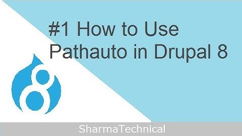 How to Use Pathauto in Drupal 8