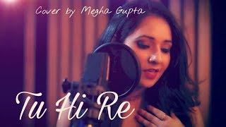 Tu Hi Re Megha Gupta Bombay Official Hd Video