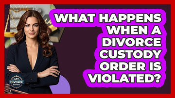 What Happens When A Divorce Custody Order Is Violated? - Get Divorce Answers