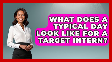 What Does A Typical Day Look Like For A Target Intern? - Job Success Network