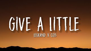 LeGrand x CG5 - Give a Little (Lyrics) "everybody told me that i sound like cg5"