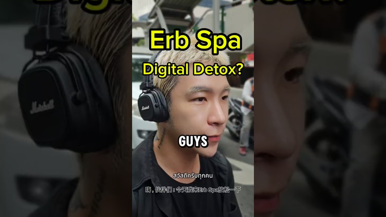 Erb Spa  in CentralWorld for a Digital Detox   