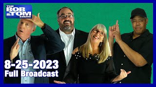 The BOB & TOM Show for August 25, 2023