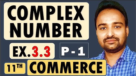 Class 11 Commerce | Maths 1 | Chapter 3 Complex Number | Exercise 3.3 Q.1 | Part 1