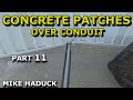 CONCRETE REPAIR/PATCHES (Part 11) Mike Haduck