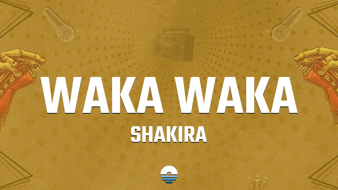 Shakira - Waka Waka (This Time For Africa) (Lyrics) Shakira - Waka Waka (This Time For Africa) (Lyrics)