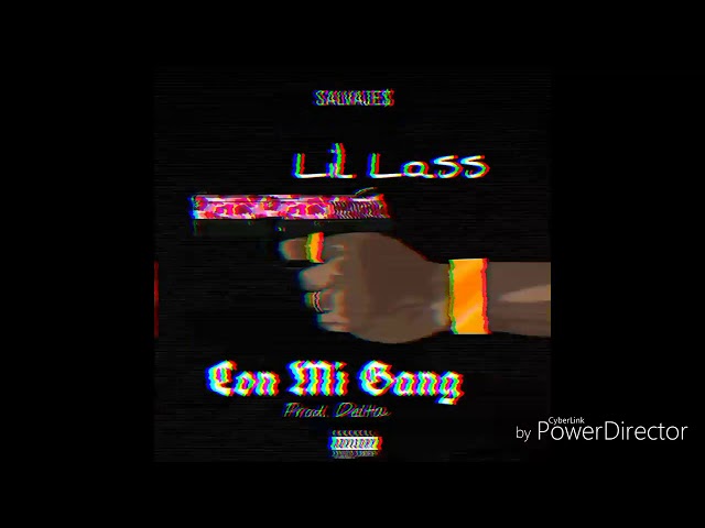 Con Mi Gang - Lil Lass (SALVAJE$)