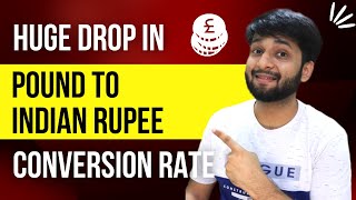 Best Time To Convert Rupees to Pounds! 🤩 Drop in GBP to INR Currency Conversion Rate