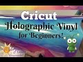 How to use Cricut Holographic Vinyl  for Beginners