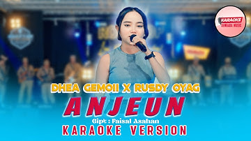 ANJEUN - DHEA GEMOII X RUSDY OYAG | Kahayang Anjeun, Pamenta Anjeun [KARAOKE VERSION - NO VOCAL]