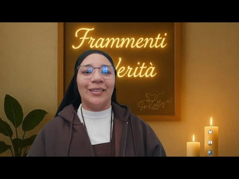 Frammenti di Verità con suor Kelly