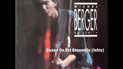 Michel BERGER Quand On Est Ensemble (Intro) AU ZENITH 86