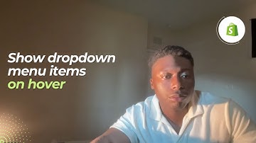 Show Dropdown Items on Hover | Shopify Tutorial