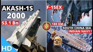 Indian Defence Updates : Army Buying 2000 Akash-1S,F-15EX Offer With AIM-120D,Indian Navy Patrol SCS