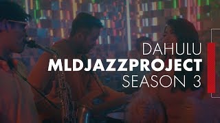 DAHULU COVER SONG - MLDJAZZPROJECT SEASON 3