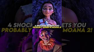 4 Shocking Secrets You Probably Missed In Moana 2