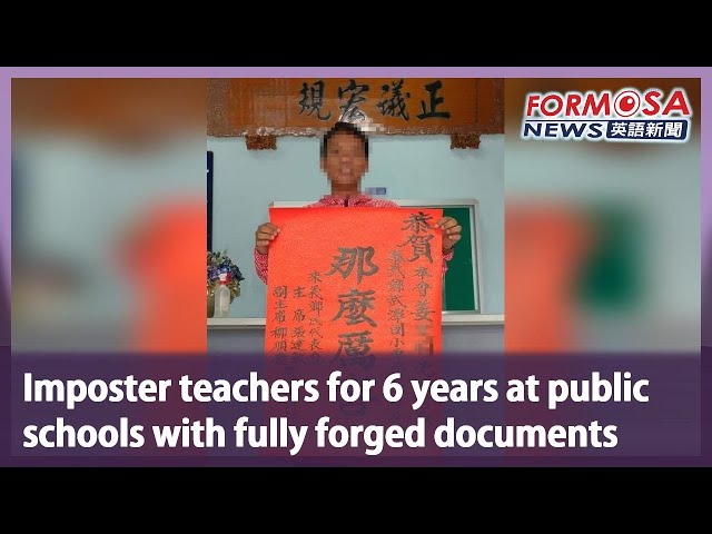 Imposter teachers for 6 years at public schools with fully forged documents｜Formosa English News