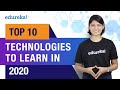 Top 10 Technologies To Learn In 2020 | Trending Technologies In 2020 | Top IT Technologies | Edureka