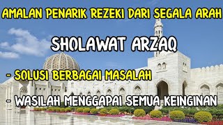 Doa Penarik Rezeki Dari Segala Penjuru Dengan Sholawat Arzaq