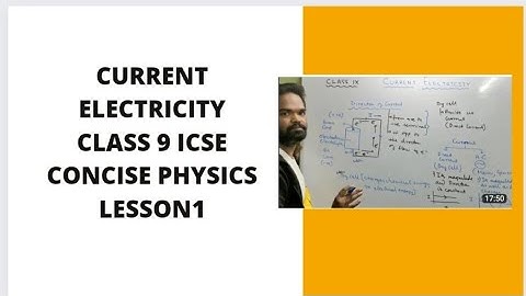 Current Electricity  Class 9 icse , Concise physics, Selina | Part 1