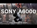 Is the Sony a6000 still worth it in 2020?