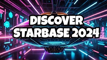 Starbase: Unlocking Crypto Rewards & Gaming Missions in 2024 - Discover the Future with Starbase!