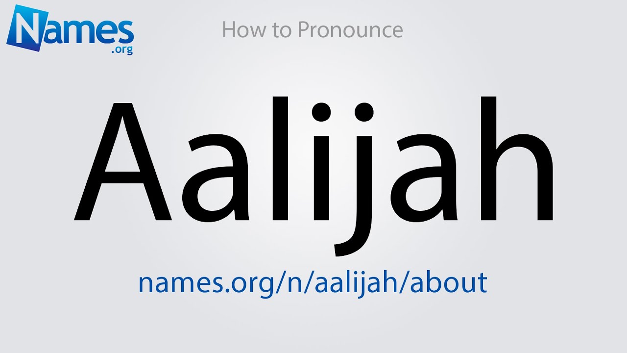 How to Pronounce Aalijah