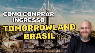 EXCLUSIVO! PASSO A PASSO DE COMO COMPRAR INGRESSO PARA O TOMORROWLAND BRASIL