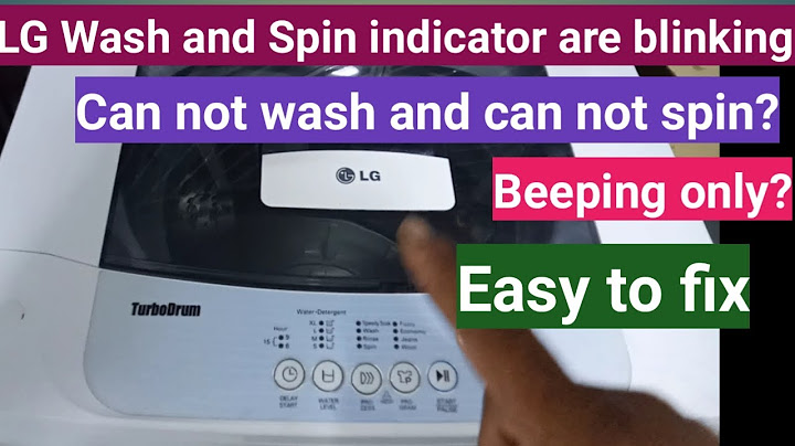 LG Washing machine wash and spin indicator are blinking ?