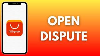 How To Open A Dispute On Aliexpress (Full Guide)