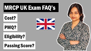 MRCP UK Exam FAQs | Cost |  PMQ Requirements | Fees | Passing Score | Eligibility